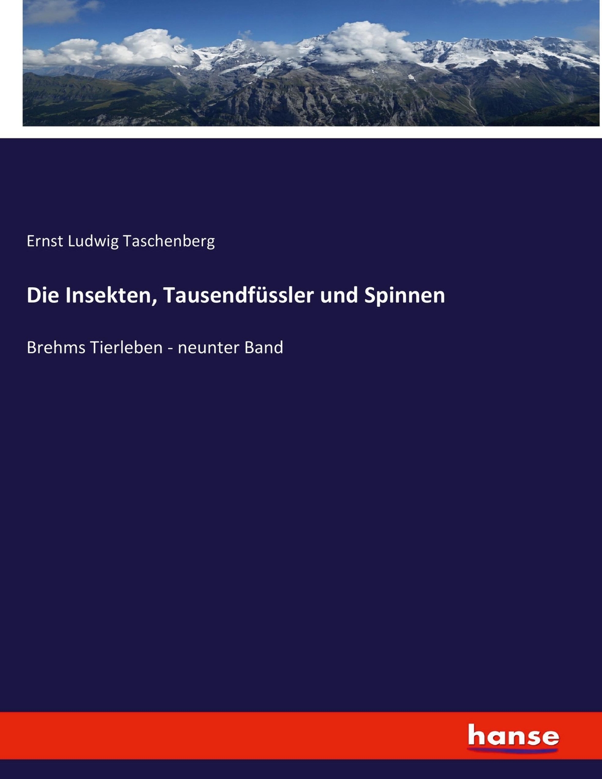 Thumbnail - Ernst Ludwig Taschenberg | Die Insekten, Tausendfüssler Und Spinnen |