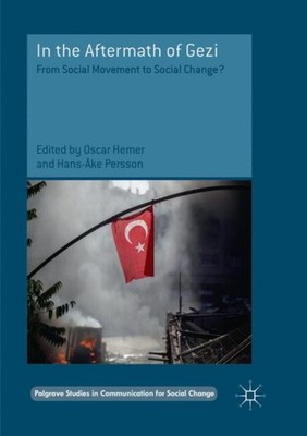 In the Aftermath of Gezi: From Social Movement to Social Change? by Oscar Hemer