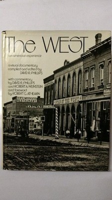 The West : An american experience. Phillips, David R.: