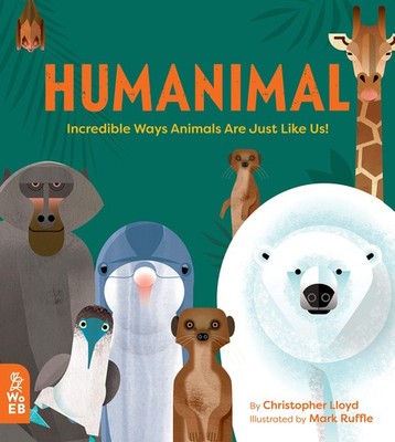 Humanimal: Incredible Ways Animals Are Just Like Us! - hardcover Lloyd, Chri...