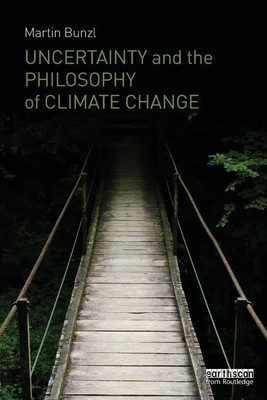 Uncertainty and the Philosophy of Climate Change Martin Bunzl Taschenbuch 2014