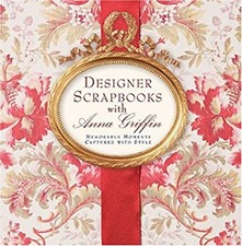 Designer Scrapbooks with Anna Griffin : Memorable Moments Capture