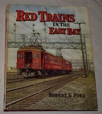 Red Trains in the East Bay - Robert Ford - Railroad Book