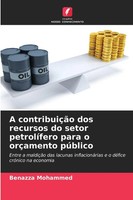 Benazza Mohammed | A ContribuiçãO Dos Recursos Do Setor PetrolíFero Para O...