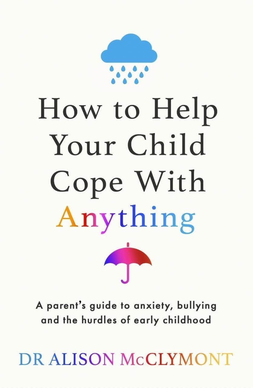 How to Help Your Child Cope With Anything by Dr Alison McClymont (PB 2024) - Image 6