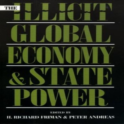 Illicit Global Economy and State Power Bloomsbury Publishing PLC