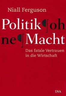 Politik ohne Macht von Niall Ferguson | Buch | Zustand sehr gut