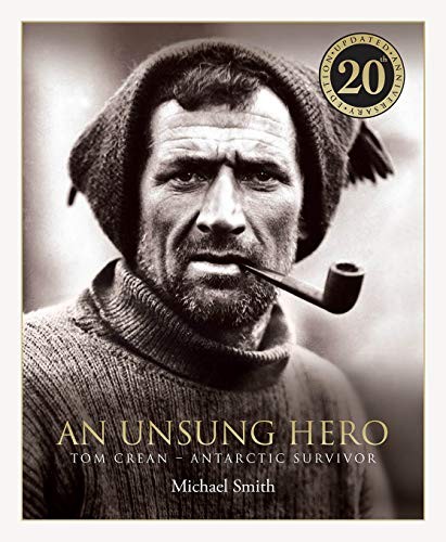 An Unsung Hero: Tom Crean: Antarctic Survivor - 20th... - Michael Smith