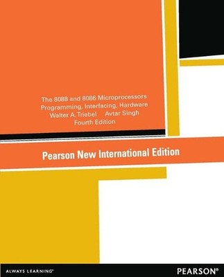 8088 and 8086 Microprocessors, The: Programming, Interfacing, Software, Hardware