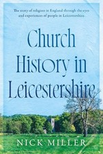 Nick Miller Church History in Leicestershire (Paperback)