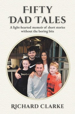 Richard Clarke Fifty Dad Tales (Taschenbuch)
