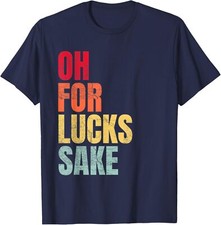 Funny St Patrick's Day Oh For Lucks Sake St Patrick Unisex T-Shirt