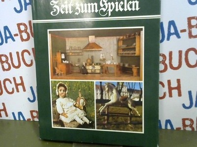 Zeit zum Spielen. Altes Spielzeug gesammelt von Dr. Joachim Gunkel Milupa AG, Fr
