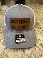 Funny Mama Told Me Not To Come Leatherette patch on Richardson 112 Hat Cap
