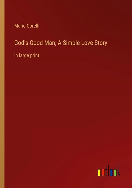Marie Corelli | God's Good Man; A Simple Love Story | Taschenbuch | Englisch-image