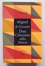 DON CHISCIOTTE DE LA MANCIA, Miguel De Cervantes, Mondolibri 2016. COME NUOVO