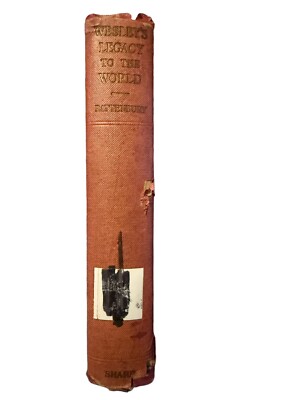 Wesley S Legacy To The World. By: J. Earnest Rattenbury. Hardcover. 1928￼