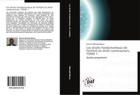 Les Droits Fondamentaux De L'enfant En Droit Camerounais. Tome 1 Etienne Mbandji