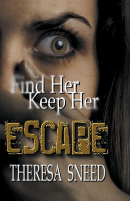 Find Her Keep Her Theresa Sneed Taschenbuch Escape series Englisch 2023