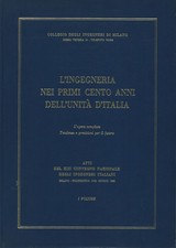 L'ingegneria nei primi cento anni dell'unità d'Italia. I Volume - AA.VV
