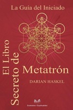 El Libro Secreto de Metatrn: La Gu?a del Iniciado by Darian Haskel (Spanish) Pap