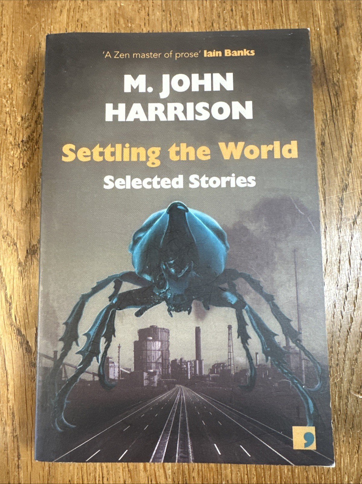Settling the World: Selected Stories by M. John Harrison 2020 UK 1/1 PBO Comma