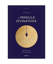 Le pendule divinatoire - Maîtrisez l'art de la radiesthésie, Sylvereal, Lou