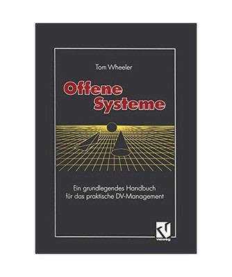 Offene Systeme: Ein grundlegendes Handbuch für das praktische DV-Management: Ei