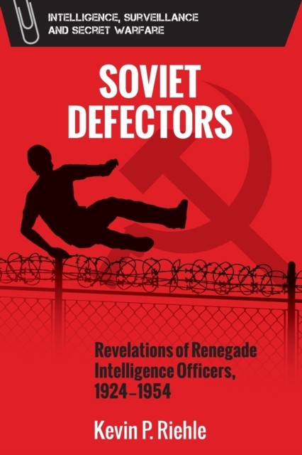 Soviet Defectors by Kevin Riehle PAPERBACK 9781474467247