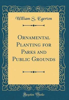 Ornamental Planting for Parks and Public Grounds C
