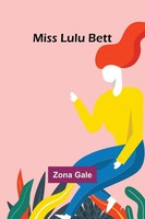 Zona Gale | Miss Lulu Bett | Taschenbuch | Englisch (2023) | Alpha Editions