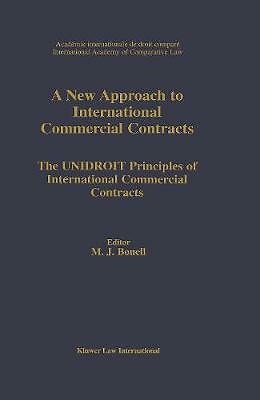 A New Approach To International Commercial Contracts, the Unidroit Principles o