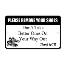 Remove Your Shoes Not Take Better Ones Novelty Funny Metal Sign 8 in x 12 in