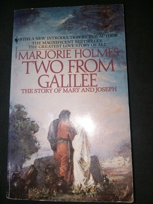 Two from Galilee : The Story of Mary and Joseph by Marjorie Holmes (1982,...