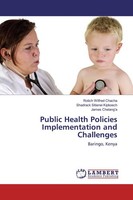 Public Health Policies Implementation And Challenges Rotich Wilfred Chacha