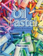 Oil Pastel: Materials and Techniques for Today's Artist Paperback or Softback 
