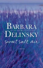 Sweet Salt Air: A Novel - Hardcover By Delinsky, Barbara - VERY GOOD
