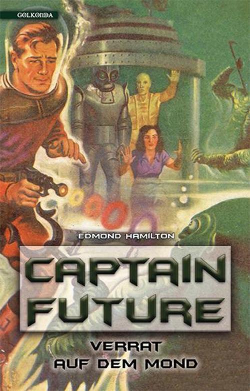 Captain Future 10: Verrat Auf Dem Mond Edmond Hamilton