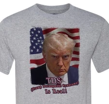 Trump Derangement Syndrome is Real! - MAGA  - No Shrinking - Fast Shipping