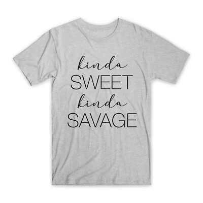 Kinda Sweet Kinda Savage T-Shirt Premium Soft Cotton Funny Tees Novelty Gift NEW