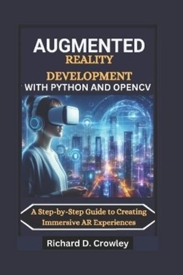 Richard D Crowl Augmented Reality Development with Pyt (Taschenbuch) (US IMPORT)