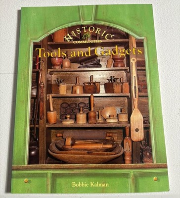 Early American Tools & Gadgets Book w/ Illustrations by Bobbie Kalman
