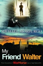 My Friend Walter By Michael Morpurgo. 9781405229265