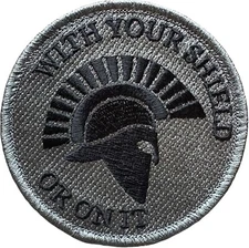 WITH YOUR SHIELD OR ON IT SPARTAN HELMET TACTICAL ARMY ACU DARK ROUND HOOK PATCH