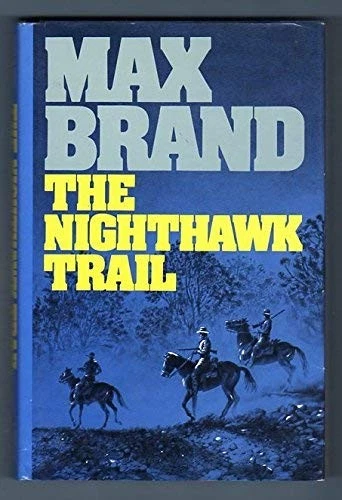 The Nighthawk Trail (Silver Star Western) By Brand, Max Max Brand, - Image 1 of 1