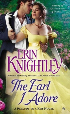 The Earl I Adore: A Prelude to a Kiss Novel by Erin Knightley (English) Paperbac
