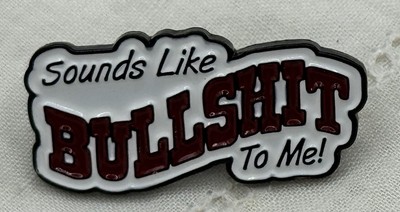 WORD Pin Sounds Like Bullstuff To Me Pin