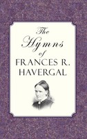 Frances Ridley Havergal | The Hymns Of Frances Ridley Havergal | Buch | Englisch