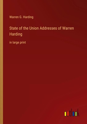 Warren G. Harding | State of the Union Addresses of Warren Harding | Taschenbuch