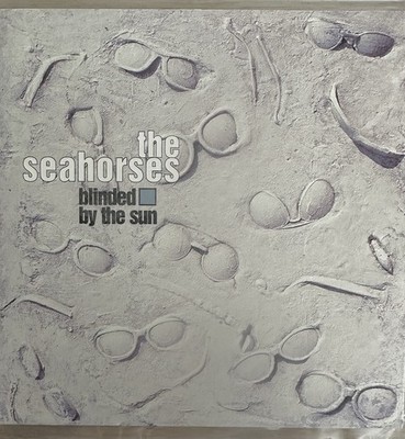 The Seahorses - Blinded By The Sun - 7-inch Vinyl Single (w/John Squire)